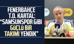 Fenerbahçe T.D. İsmail Kartal: "Samsunspor gibi güçlü bir takımı yendik"
