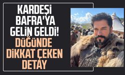 Burak Özçivit’in kız kardeşi Samsun'a gelin geldi!