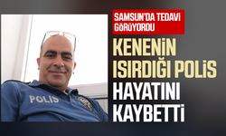 Samsun'da tedavi görüyordu! Kenenin ısırdığı polis hayatını kaybetti