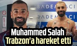 Muhammed Salah Trabzon'a hareket etti