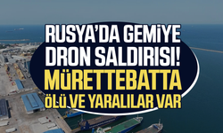 Rusya’da gemiye dron saldırısı! Mürettebatta ölü ve yaralılar var