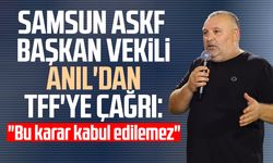Samsun ASKF Başkan Vekili Tonguç Ali Anıl'dan TFF'ye çağrı: "Bu karar kabul edilemez"