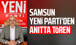 Samsun YENİ Parti’den anıtta tören