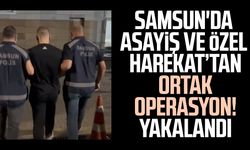 Samsun'da Asayiş ve Özel Harekat’tan ortak operasyon