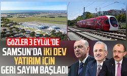 Samsun’da iki dev yatırım için geri sayım başladı