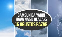Samsun'da pazar günü hava nasıl olacak?