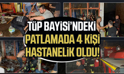 Samsun’da tüp bayisindeki patlamada 4 kişi hastanelik oldu!