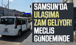 Samsun’da ulaşıma zam geliyor! Meclis gündeminde