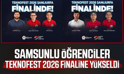 Samsunlu öğrenciler TEKNOFEST 2026 finaline yükseldi