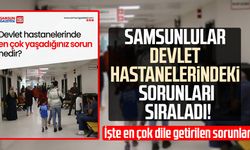 Samsunlular devlet hastanelerindeki sorunları sıraladı