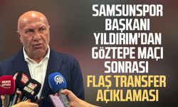 Samsunspor Başkanı Yüksel Yıldırım'dan Göztepe maçı sonrası transfer mesajı!