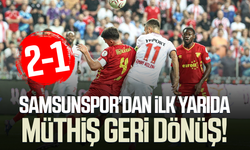 Samsunspor’dan ilk yarıda müthiş geri dönüş! 2-1