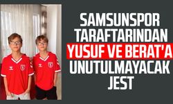 Samsunspor taraftarından Yusuf ve Berat'a unutulmayacak jest