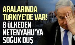 Netanyahu'nun kararına Türkiye'den ve 7 ülkeden tepki
