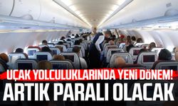 Uçak yolculuklarında yeni dönem! Artık paralı olacak