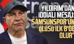Yüksel Yıldırım'dan iddialı mesaj: "Samsunspor'un ölüsü ilk 8'de olur"