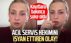 Acil servis hekimini isyan ettiren olay! Kayıtlara bakınca şoke oldu