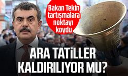 Ara tatiller kaldırılıyor mu? Bakan Tekin tartışmalara noktayı koydu