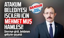 Atakum Belediyesi işçileri için Mehmet Muş hamlesi! Teminat mektubu sorunu çözüldü