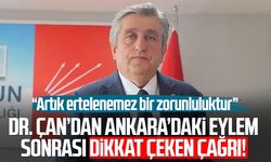 YENİ Partili Dr. Murat Çan’dan Ankara’daki eylem sonrası dikkat çeken çağrı!