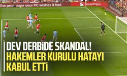 Manchester derbisinde VAR skandalı! Hakem Kurulu hatayı kabul etti