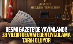 Resmi Gazete'de yayımlandı! 38 yıldır devam eden uygulama tarih oluyor