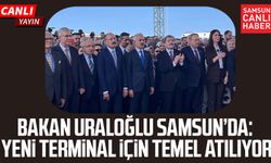 Samsun Çarşamba Uluslararası Havalimanı Yeni Terminal Binası temel atma töreni