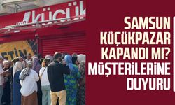 Samsun'da Küçükpazar'dan müşterilerine duyuru!