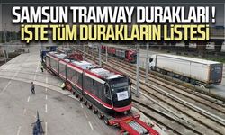 Samsun tramvay durakları belli oldu! İşte tüm durakların listesi