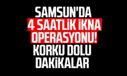 Samsun'da 4 saatlik ikna operasyonu! Korku dolu dakikalar