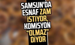 Samsun'da esnaf zam istiyor, komisyon "olmaz" diyor
