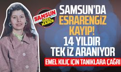Samsun’da esrarengiz kayıp! Emel Kılıç 14 yıldır aranıyor