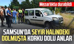 Samsun'da sürücü fenalaştı, dolmuş mezarlığa yöneldi
