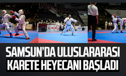 Samsun’da uluslararası karate heyecanı başladı