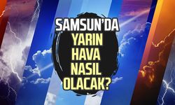 Samsun’da 24 Eylül'de hava nasıl olacak? Kuvvetli sağanak uyarısı
