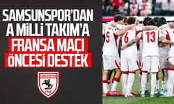 Samsunspor’dan A Milli Takım’a Fransa maçı öncesi destek