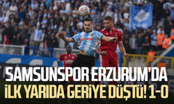 Samsunspor Erzurum’da ilk yarıda geriye düştü! 1-0