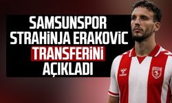 Samsunspor Strahinja Erakovic transferini açıkladı