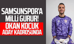 Samsunspor’a milli gurur! Okan Kocuk aday kadrosunda