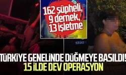 15 ilde “Ailem Güvende” operasyonu: 162 şüpheliye işlem