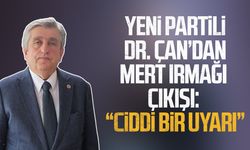 Yeni Partili Dr. Murat Çan’dan Mert Irmağı çıkışı: “Ciddi bir uyarı”