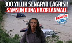 300 yıllık senaryo çağrısı: Samsun buna hazırlanmalı