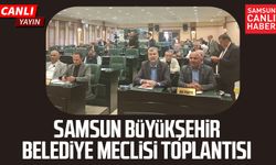 CANLI | Samsun Büyükşehir Belediye Meclisi Toplantısı 16 Ekim