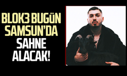 Blok3 bugün Samsun’da sahne alacak!