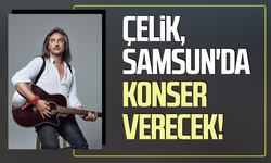Çelik, Samsun'da konser verecek! İşte tarih ve bilet fiyatı