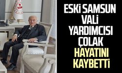 Eski Samsun Vali Yardımcısı Emin Çolak, hayatını kaybetti