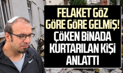 Felaket göz göre göre gelmiş! Çöken binada kurtarılan kişi anlattı