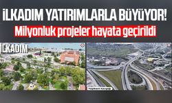 İlkadım yatırımlarla büyüyor: Milyonluk projeler hayata geçirildi