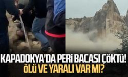 Kapadokya'da peri bacası çöktü! Ölü ve yaralı var mı?