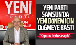 YENİ Parti Samsun’da yeni dönem için düğmeye bastı